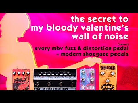 the SECRETS to KEVIN SHIELDS' FUZZ & DISTORTION SOUND | how my bloody valentine make a wall of noise