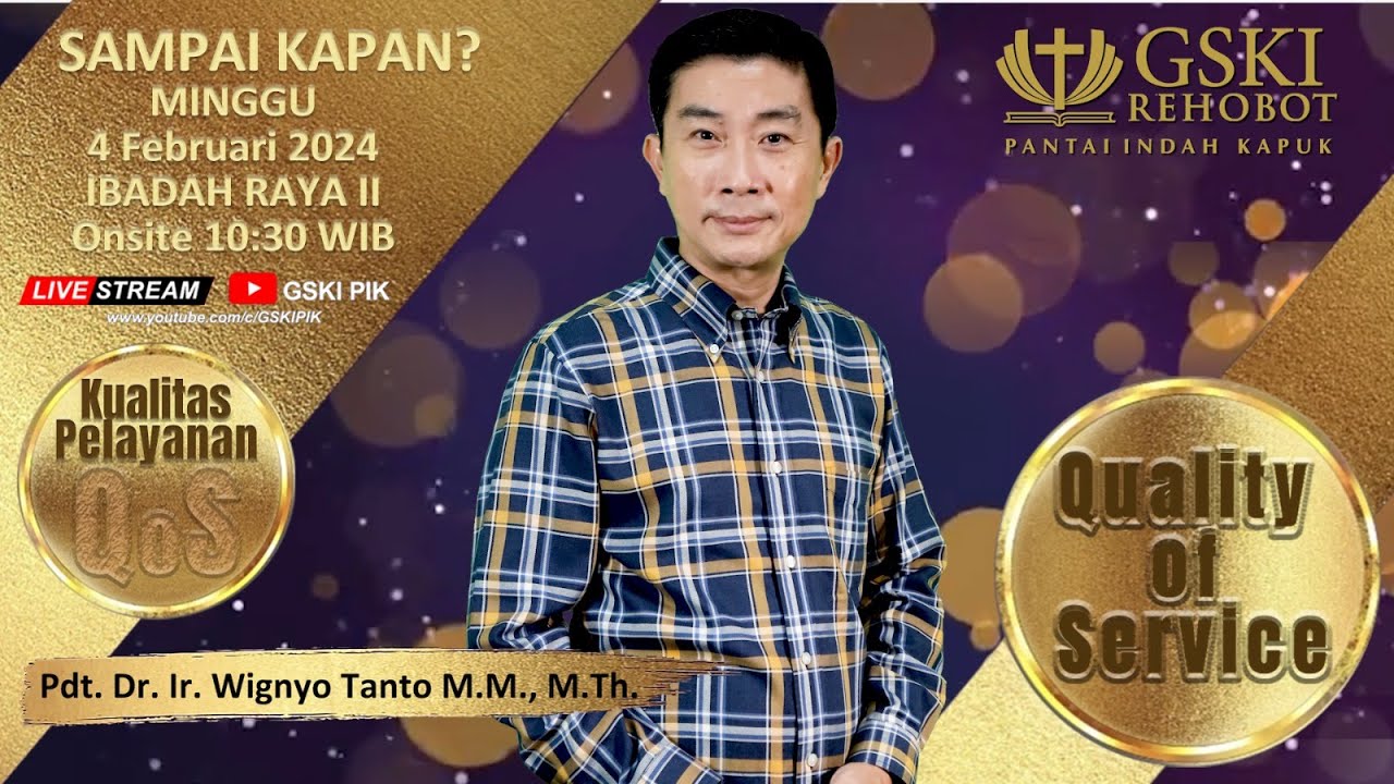 Sesi 2 – Quality of Service: Sampai Kapan? – Pdt. Dr. Ir. Wignyo Tanto, M.M., M.Th. (040224)