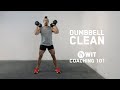 How To Do A Dumbbell Clean | WIT 101