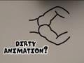 Dirty Animation or Dirty Mind???? 