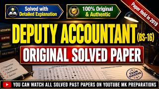 Deputy Accountant BS-16 Past Paper | Part 2 | 2019 Original Paper Solved with Detailed Explanation