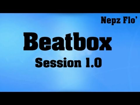 Beatbox Session I - Nepz Flo'