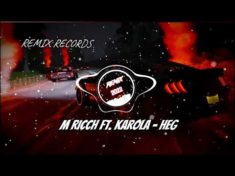 M Ricch ft. Karola - heg (REMIX RECORDS)