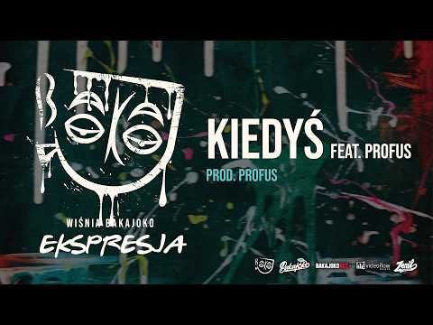 11. Wiśnia Bakajoko - KIEDYŚ (feat. Profus)