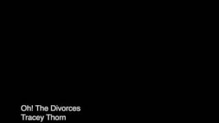 Oh! The Divorces - Tracey Thorn