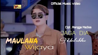 Download lagu MAULANA WIJAYA | JAGA DIA UNTUKKU |   mp3