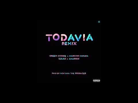 Todavía remix - Green Cookie Ft Izaak Amarion Marconi Impara
