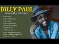 Billy Paul Greatest Hits Best Songs Billy Paul Billy Paul Full Album 2023