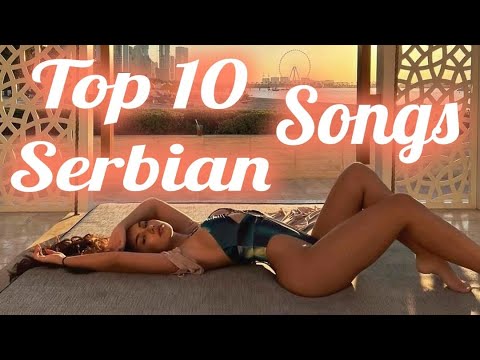 Top 10 Serbian Songs Of The Week | Top 10 Serbian Songs Of 2022