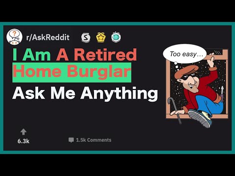 Burglar Reveals The REAL Way To Protect Your House From Getting Robbed - (Reddit Ask Me Anything)