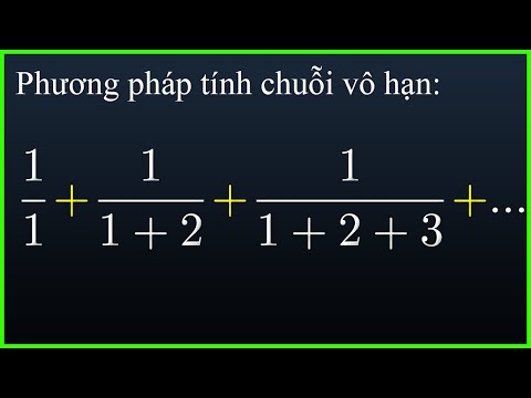Cách tính tổng chuối vô hạn (tổng), chi tiết và rõ ràng nhất !