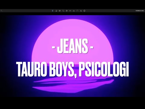 Jeans//Tauro Boys,PSICOLOGI - lyrics/testo