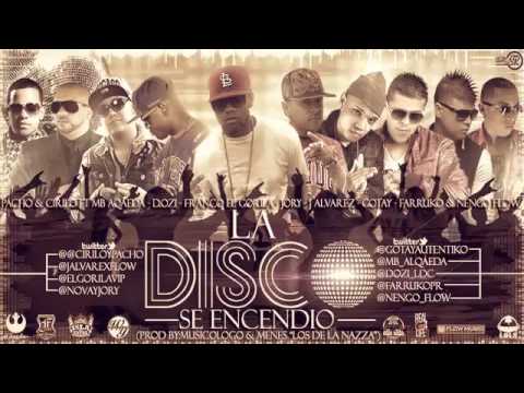 La Disco Se Encendio (Remix) - Pacho y Cirilo Ft Ñengo Flow, J Alvarez, Farruko, Gotay, Jory y Mas.