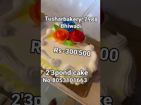 tusharbakery_7988 bhiwadi cake ki cake ki cake tusharbakery shop