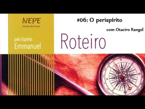 Roteiro #06 - O perispírito