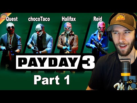Part 1: chocoTaco is Pretty Much the Best Thief Ever ft. Quest, Reid, & Halifax - Payday 3 Heist