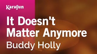 It Doesn&#39;t Matter Anymore - Buddy Holly | Karaoke Version | KaraFun