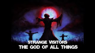 Strange Visitors – God of All Things – Episode 1