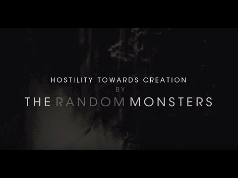 The Random Monsters - Hostility Towards Creation