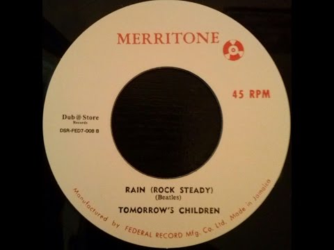 Tomorrow's Children - Rain ( Rock Steady )