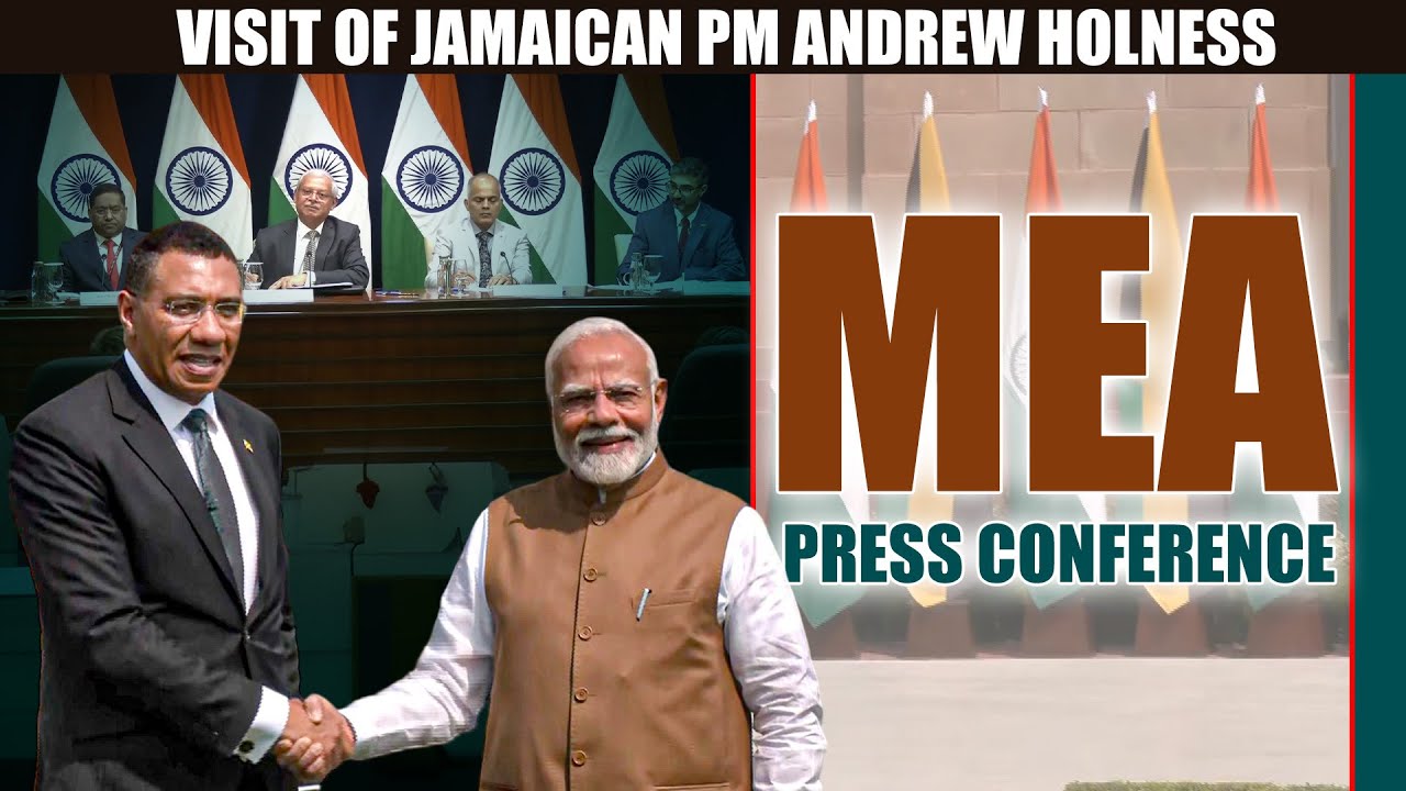 Live: Press Briefing by MEA on visit of Jamaican PM Andrew Holness to India