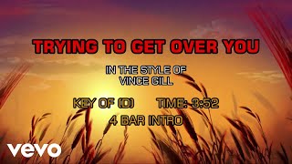 Vince Gill - Trying To Get Over You (Karaoke)