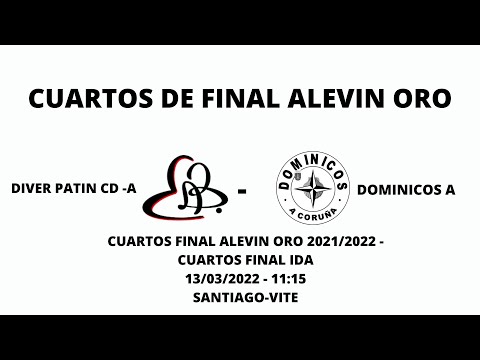 DIVER PATIN CD -A - DOMINICOS A | CUARTOS FINAL ALEVIN ORO 2021/2022 - CUARTOS FINAL IDA