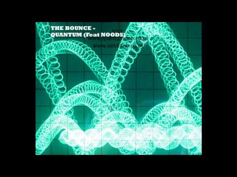 The Bounce - Quantum (feat Noods)