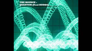The Bounce - Quantum (feat Noods)