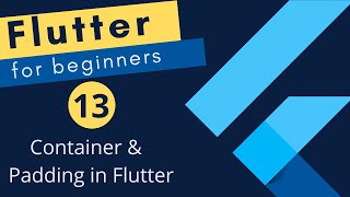 Flutter Tutorial for Beginners #13 - Containers and Padding in Flutter