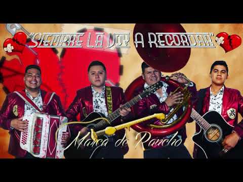 Siempre La Voy A Recordar - Marca De Rancho (2019)