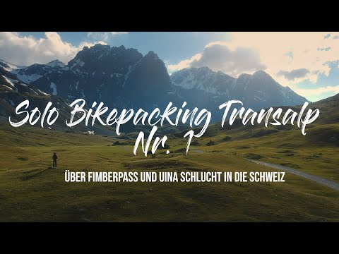 Solo Bikepacking Transalp Nr. 1 - Über Fimberpass und Uinaschlucht in die Schweiz