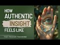 How Authentic Insight Feels Like