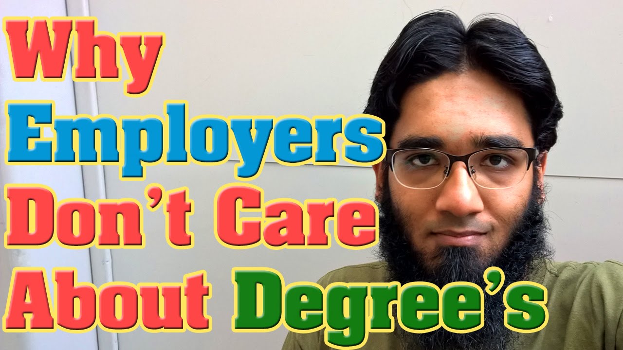 Why Many Employers Don't Care About Degrees ?