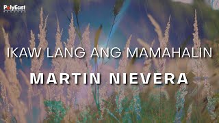 Martin Nievera - Ikaw Lang Ang Mamahalin - (Official Lyric Video