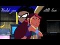 Robin X Starfire Would You Still Love Me The Same