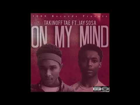 Takinoff Tae  FT.  BxbySosaXV “On My Mind"   (Original Song)