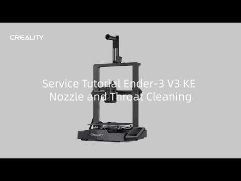 Service Tutorial Ender-3 V3 KE Nozzle and Throat Cleaning