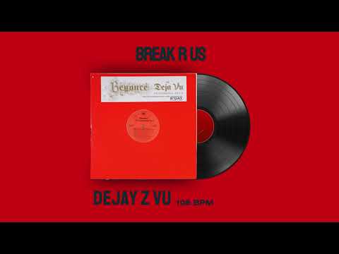 Break R US - Dejay Z Vu (Partybreak) I Beyonce - Deja Vu Remix
