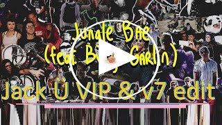 Skrillex &amp; Diplo pres. Jack Ü - Jungle Bae (Jack Ü VIP &amp; V7 Edit)