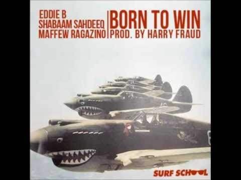 ☆ Eddie B feat Shabaam Sahdeeq Maffew Ragazino « Born To Win » (Prod. by Harry Fraud)2012hd