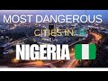 Most Dangerous Cities In Nigeria Gangs Activities And Crime Rates