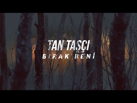 Tan Taşçı - Bırak Beni (Sezen Aksu Cover - Resmi Şarkı Sözleri Videosu)