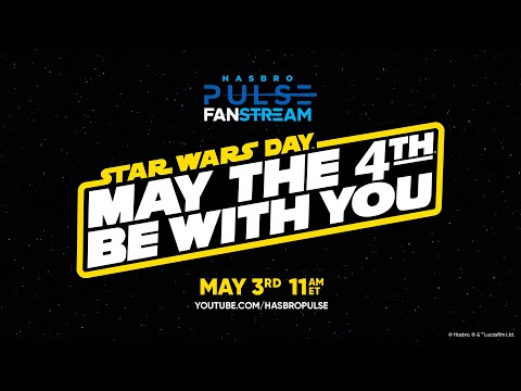 Hasbro Pulse Star Wars Day Fanstream