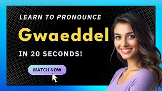 How to pronounce Gwaeddel