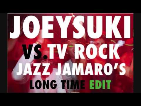 Joeysuki Vs. TV Rock - Enowapi (Jazz Jamaro's Long Time Edit)