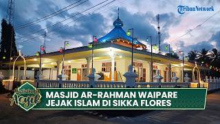 Melihat Sejarah Islam di Masjid Ar-Rahman Waipare, dari Sumpah Darah hingga Tsunami 1992