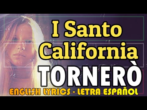 TORNER&Ograve; - I Santo California 1974 (Letra Espa&ntilde;ol, English Lyrics, testo italiano)