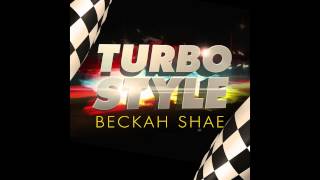 Beckah Shae - Turbo Style