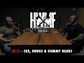 #11 - SEX, DRUGS AND GUMMY BEARS | HWMF Podcast